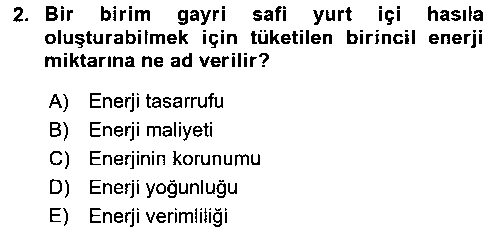 EID181U Enerji Yönetimi ve Politikaları çıkmış sınav sorusu 2